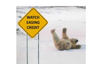 watch-easing-credit-slippery-slope